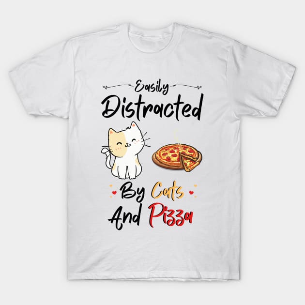 Easily Distracted By Cats And Pizza Funny Cats And Pizza Lover T-Shirt by JustBeSatisfied